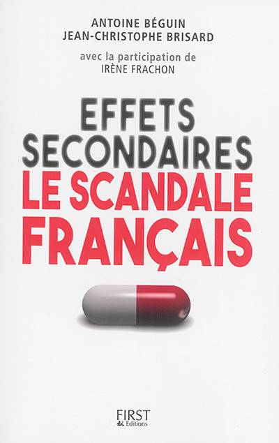 Effets secondaires : le scandale français | Antoine Béguin, Jean-Christophe Brisard, Irène Frachon