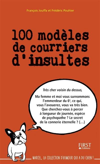 100 modèles de courriers d'insultes | François Jouffa, Frédéric Pouhier