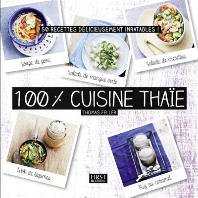 100 % cuisine thaïe | Thomas Feller-Girod, Guillaume Czerw, Julie Schwob