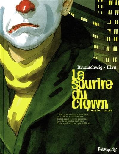 Le sourire du clown. Vol. 1 | Luc Brunschwig, Laurent Hirn