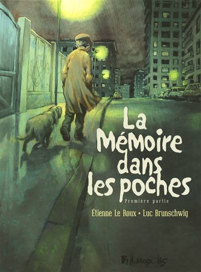 La mémoire dans les poches. Première partie | Luc Brunschwig, Etienne Le Roux