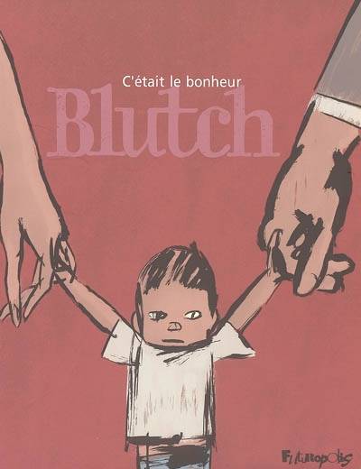 C'était le bonheur | Blutch