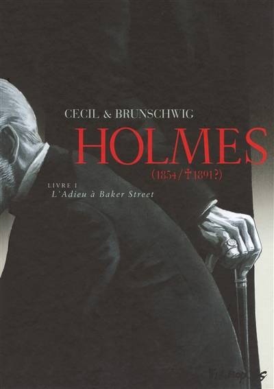 Holmes (1854-1891 ?). Vol. 1. L'adieu à Baker Street | Luc Brunschwig, Cecil