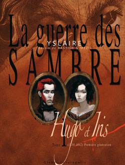 La guerre des Sambre. Hugo & Iris. Vol. Chapitre 1. Le mariage d'Hugo : printemps 1830 | Bernard Yslaire, Jean Bastide, Vincent Mézil