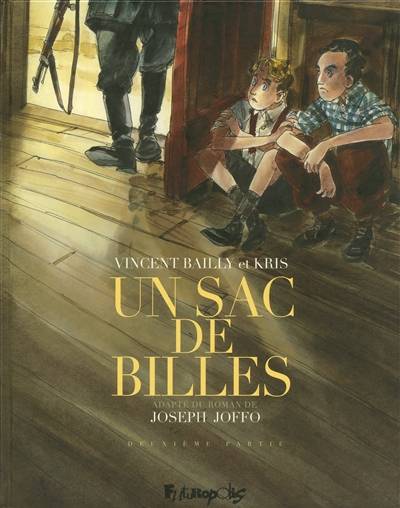 Un sac de billes. Vol. 2 | Kris, Vincent Bailly, Joseph Joffo