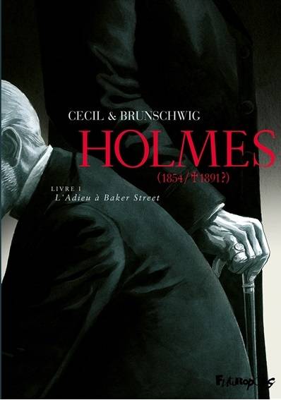 Holmes (1854-1891 ?). Vol. 1. L'adieu à Baker Street | Luc Brunschwig, Cecil