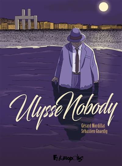 Ulysse Nobody | Gerard Mordillat, Sebastien Gnaedig, Francesca, Christian Durieux