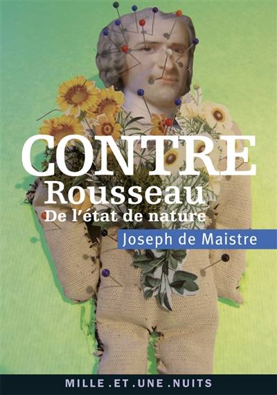 Contre Rousseau (De l'état de nature) | Joseph de Maistre, Yannis Constantinides