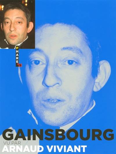 Gainsbourg vu par Arnaud Viviant | Arnaud Viviant