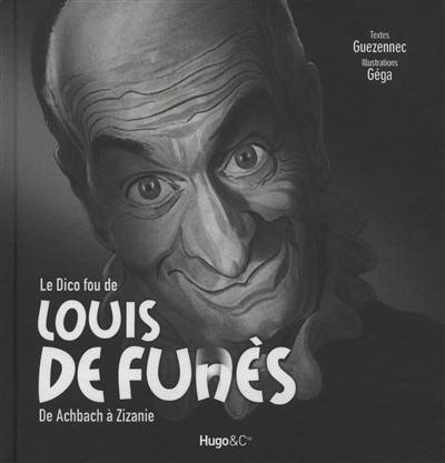 Le dico fou de Louis de Funès : de Achbach à Zizanie | Guezenec, Gega