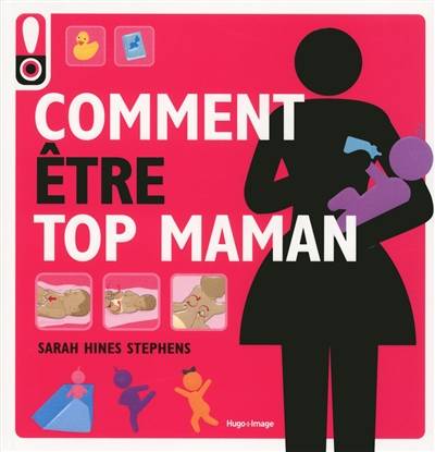 Comment être top maman : le mode d'emploi pour une maman tendance | Sarah Hines Stephens, Livia Adda