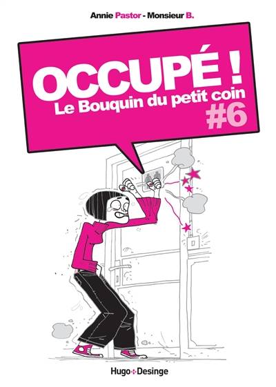 Le bouquin du petit coin : le pavé. Vol. 6. Occupé ! | Annie Pastor, Monsieur B.