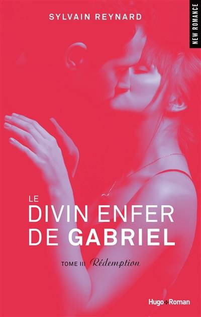 Le divin enfer de Gabriel. Vol. 3. Rédemption | Sylvain Reynard, Sébastien Baert