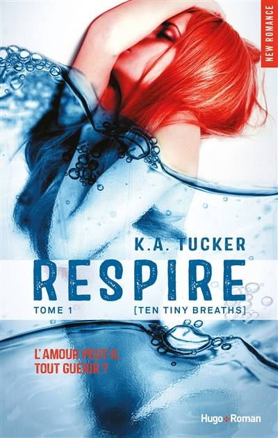 Ten tiny breaths. Vol. 1. Respire | K.A. Tucker, Robyn Stella Bligh