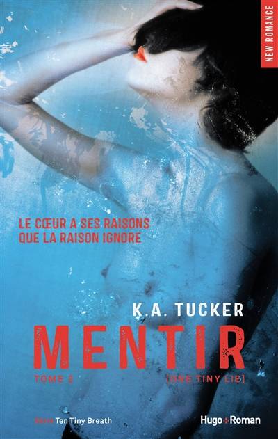 Ten tiny breaths. Vol. 2. Mentir : one tiny lie | K.A. Tucker, Lucie Marcusse