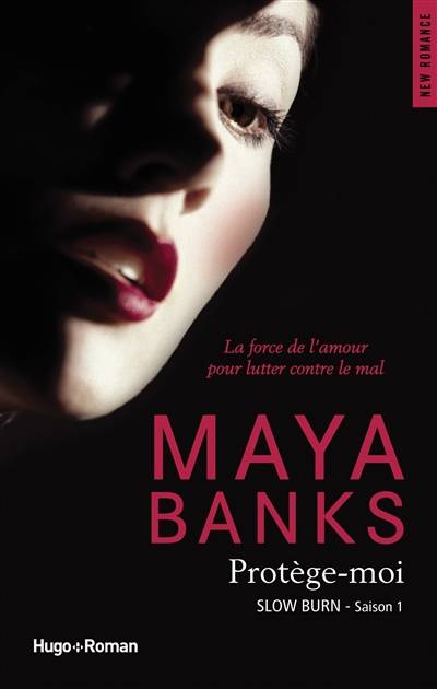 Slow burn. Vol. 1. Protège-moi | Maya Banks