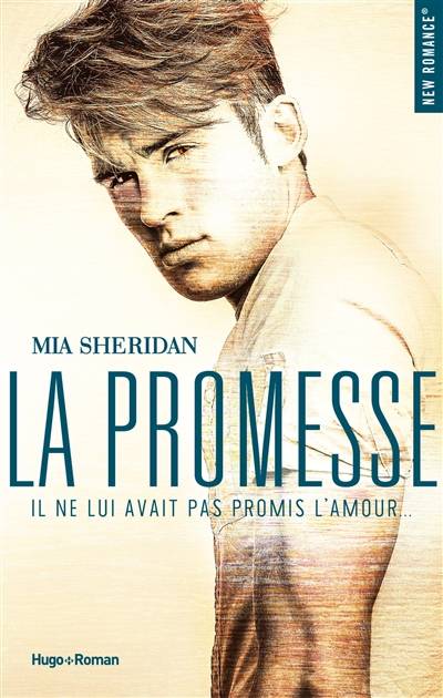 La promesse : il ne lui avait pas promis l'amour... | Mia Sheridan, Clara Valmont