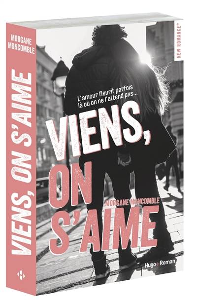 Viens, on s'aime | Morgane Moncomble