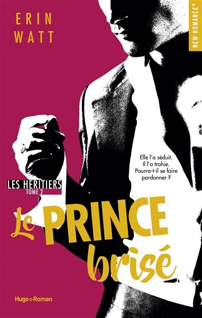 Les héritiers. Vol. 2. Le prince brisé | Erin Watt, Caroline de Hugo