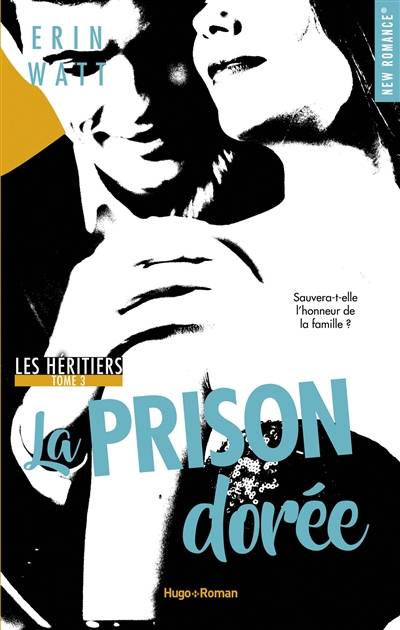 Les héritiers. Vol. 3. La prison dorée | Erin Watt, Caroline de Hugo