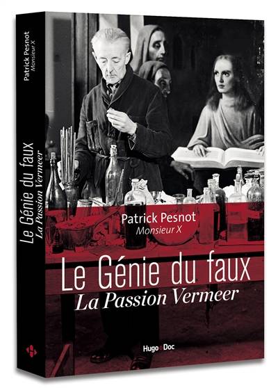 Le génie du faux : la passion Vermeer | Patrick Pesnot