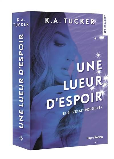 Une lueur d'espoir | K.A. Tucker, Lucie Marcusse