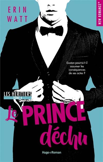 Les héritiers. Vol. 4. Le prince déchu | Erin Watt, Caroline de Hugo