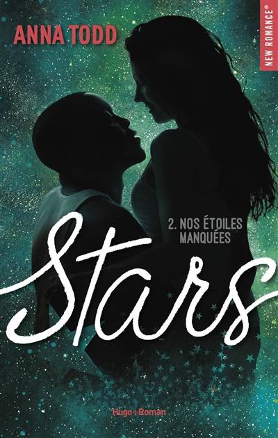 Stars. Vol. 2. Nos étoiles manquées | Anna Todd