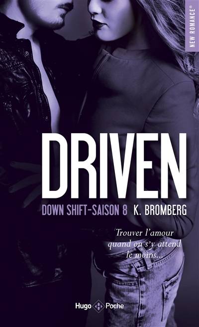 Driven. Vol. 8. Down shift | Kay Bromberg, Anne Michel