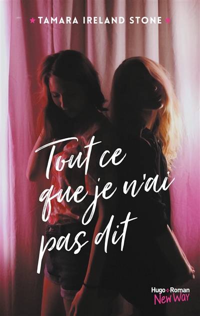 Tout ce que je n'ai pas dit | Tamara Ireland Stone, Pauline Vidal