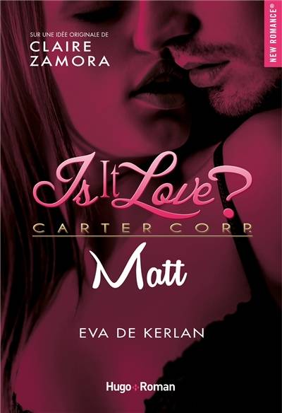 Is it love ? : Carter Corp.. Matt | Eva de Kerlan, Claire Zamora, Claire Zamora