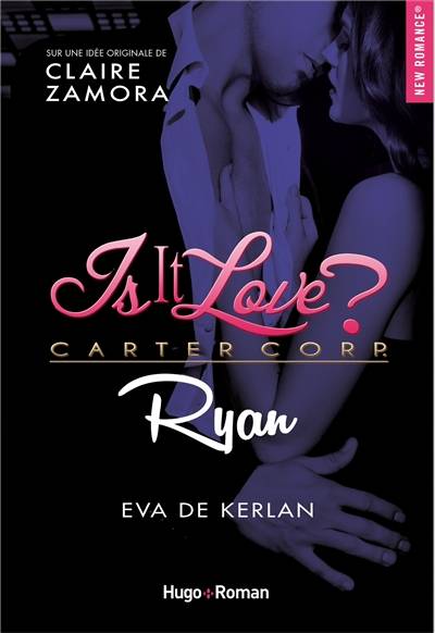 Is it love ? : Carter Corp.. Ryan | Eva de Kerlan, Claire Zamora