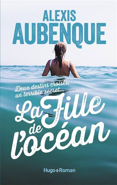 La fille de l'océan : deux destins croisés, un terrible secret... | Alexis Aubenque