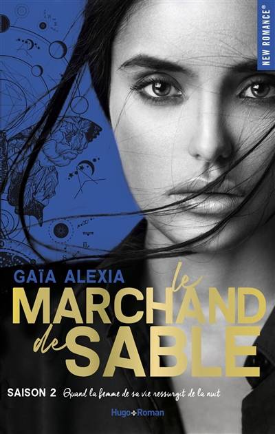 Le marchand de sable. Vol. 2. Quand la femme de sa vie resurgit de la nuit | Gaïa Alexia