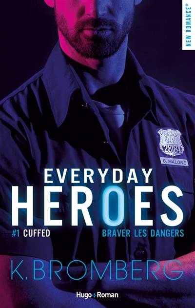 Everyday heroes. Vol. 1. Cuffed : braver les dangers | Kay Bromberg, Sylvie Del Cotto