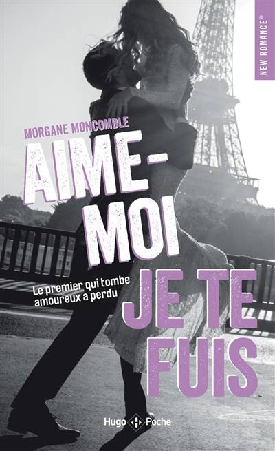 Aime-moi je te fuis | Morgane Moncomble