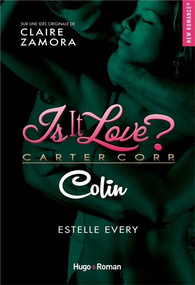 Is it love ? : Carter Corp.. Colin | Estelle Every, Claire Zamora