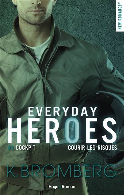 Everyday heroes. Vol. 3. Cockpit : prendre des risques | Kay Bromberg, Marie-Christine Tricottet