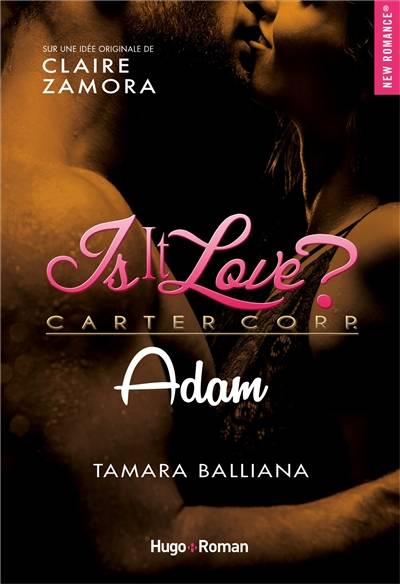 Is it love ? : Carter Corp.. Adam | Tamara Balliana, Claire Zamora