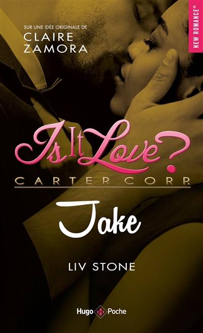 Is it love ? : Carter Corp.. Jake | Liv Stone, Claire Zamora