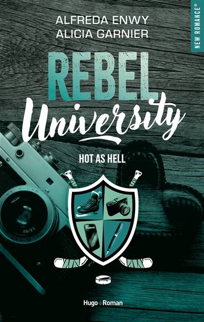 Rebel university. Vol. 1. Hot as hell | Alfreda Enwy, Alicia Garnier