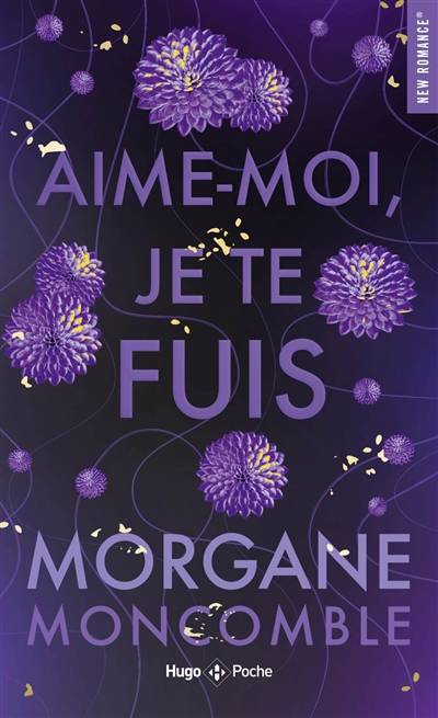 Aime-moi je te fuis | Morgane Moncomble