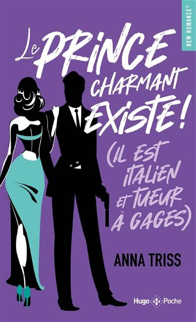 Le prince charmant existe ! : il est Italien et tueur à gages | Anna Triss