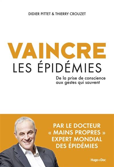 Vaincre les épidémies : de la prise de conscience aux gestes qui sauvent | Didier Pittet, Thierry Crouzet