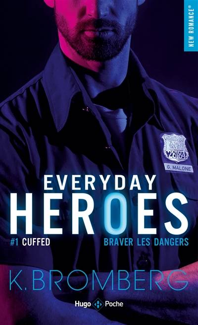 Everyday heroes. Vol. 1. Cuffed : braver les dangers | Kay Bromberg, Sylvie Del Cotto