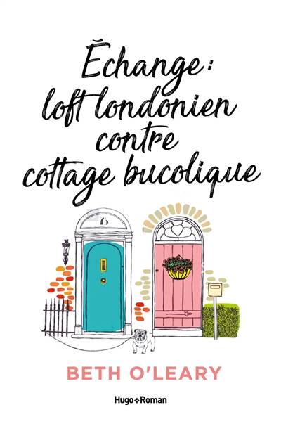 Echange loft londonien contre cottage bucolique | Beth O'Leary, Karine Xaragai