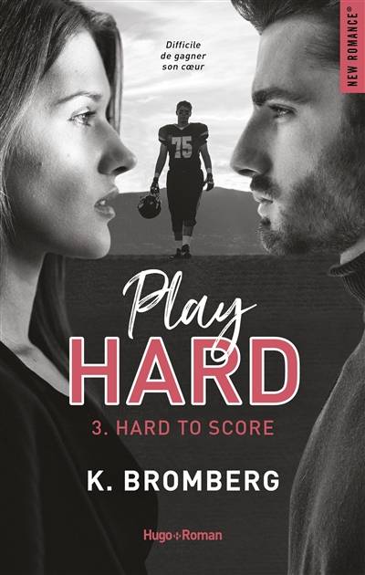 Play hard. Vol. 3. Hard to score | Kay Bromberg, Marie-Christine Tricottet