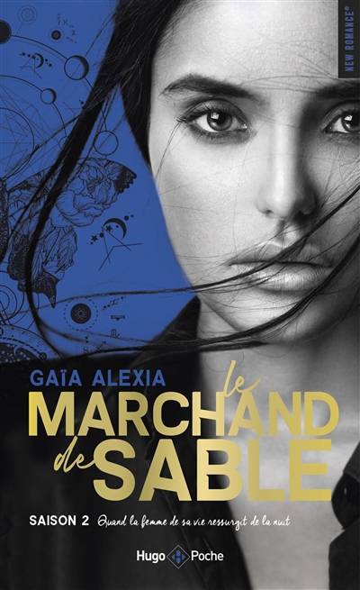 Le marchand de sable. Vol. 2. Quand la femme de sa vie resurgit de la nuit | Gaïa Alexia