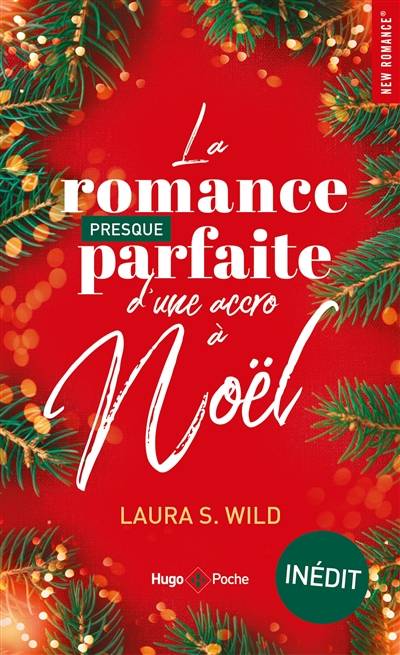 La romance presque parfaite d'une accro à Noël | Laura S. Wild