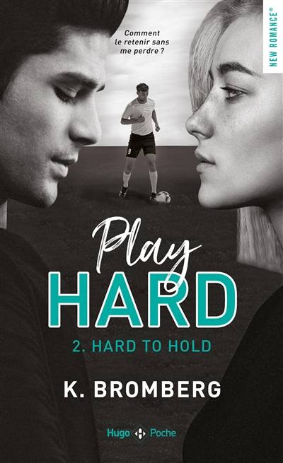 Play hard. Vol. 2. Hard to hold | Kay Bromberg, Sylvie Del Cotto